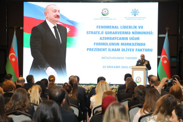 “Fenomenal liderlik və strateji qərarvermə nümunəsi: Azərbaycanın uğur formulunun mərkəzində Prezident İlham Əliyev faktoru” mövsusunda tədbir  - 22.12.2025
