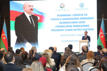 “Fenomenal liderlik və strateji qərarvermə nümunəsi: Azərbaycanın uğur formulunun mərkəzində Prezident İlham Əliyev faktoru” mövsusunda tədbir  - 22.12.2025